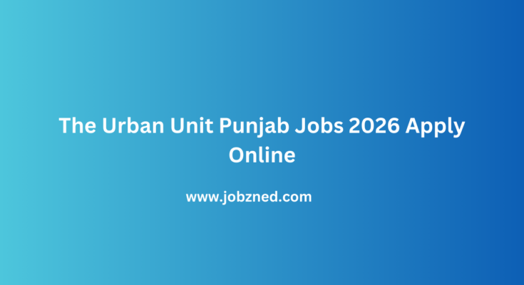 The Urban Unit Punjab Jobs 2026 Apply Online