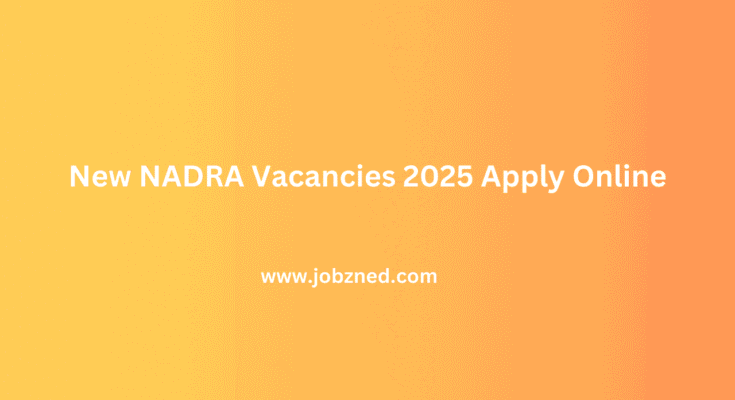 New NADRA Vacancies 2025 Apply Online