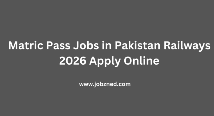Matric Pass Jobs in Pakistan Railways 2026 Apply Online
