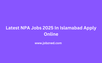 Latest NPA Jobs 2025 In Islamabad Apply Online