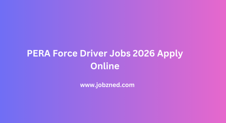 PERA Force Driver Jobs 2026 Apply Online
