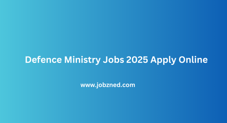 Defence Ministry Jobs 2025 Apply Online
