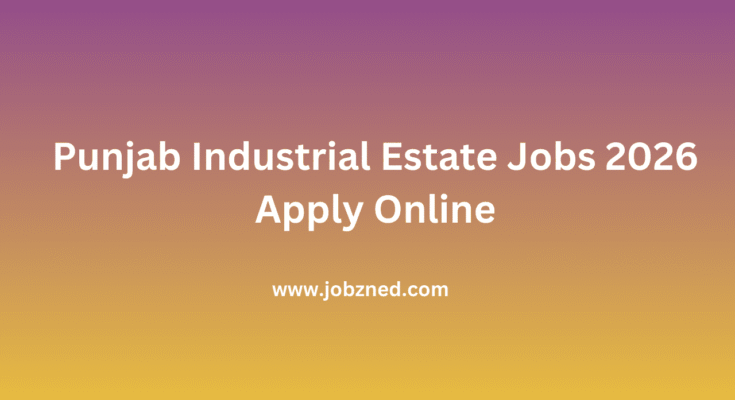 Punjab Industrial Estate Jobs 2026 Apply Online